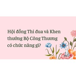 Hội đồng Thi đua và Khen thưởng Bộ Công Thương có chức năng gì?